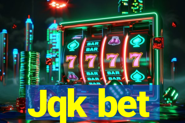 Jqk bet